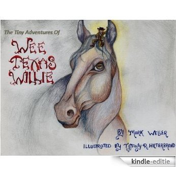 Wee Texas Willie (The Tiny Adventures Of Wee Texas Willie Book 1) (English Edition) [Kindle-editie]