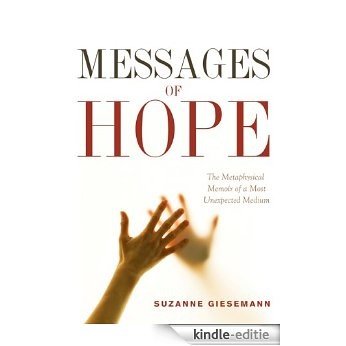 Messages of Hope: The Metaphysical Memoir of a Most Unexpected Medium (English Edition) [Kindle-editie]