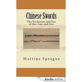 Chinese Swords: The Evolution and Use of the Jian and Dao (Knives, Swords, and Bayonets: A World History of Edged Weapon Warfare Book 5) (English Edition) [Kindle-editie] beoordelingen