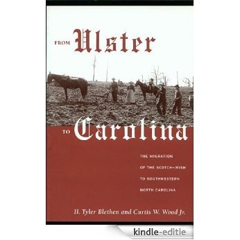 From Ulster to Carolina: The Migration of the Scotch-Irish to Southwestern North Carolina (English Edition) [Kindle-editie]