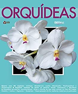 O Mundo das Orquideas Especial Edição 2: Galeria com 36 espécies
