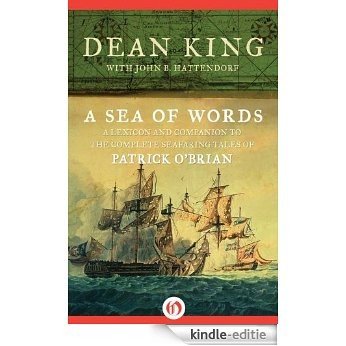 A Sea of Words: A Lexicon and Companion to the Complete Seafaring Tales of Patrick O'Brian (English Edition) [Kindle-editie]