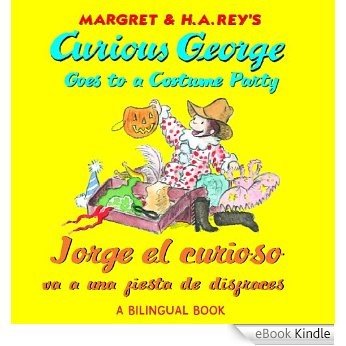 Jorge el curioso va a una fiesta de disfraces/Curious George Goes to a Costume Party (Bilingual edition) [eBook Kindle]