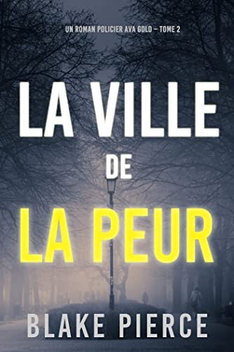 La Ville de la Peur (Un roman policier Ava Gold – Tome 2) (French Edition)