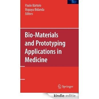 Bio-Materials and Prototyping Applications in Medicine [Kindle-editie]