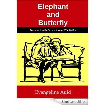 Elephant and Butterfly: Seven Little Fables Series (English Edition) [Kindle-editie]