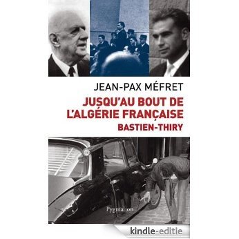 Jusqu'au bout de l'Algérie française (HISTOIRE) [Kindle-editie] beoordelingen