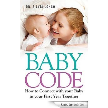 Baby Code: How to Connect with Your Baby in Your First Year Together [Kindle-editie] beoordelingen