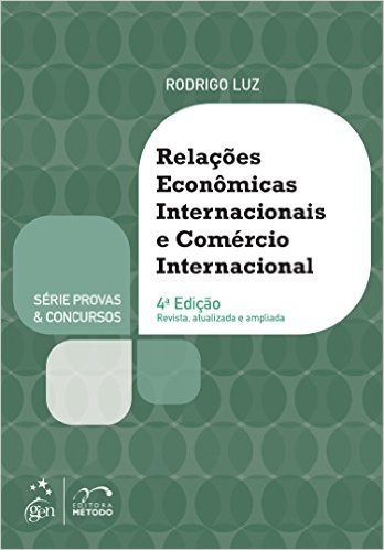 Relações Econômicas Internacionais e Comércio Internacional - Série Provas & Concursos