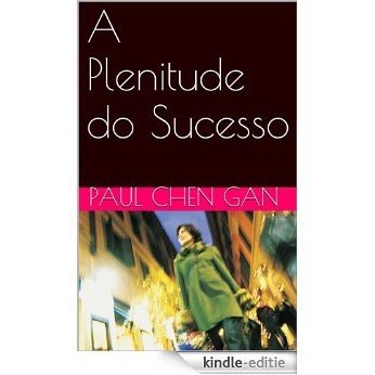 A Plenitude do Sucesso (Portuguese Edition) [Kindle-editie]