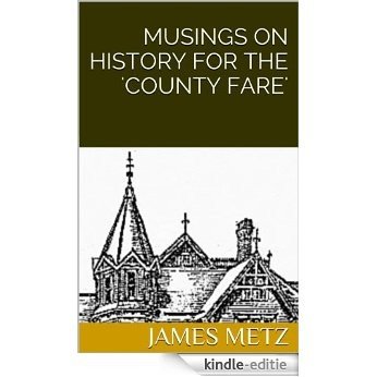 Musings on History for the 'County Fare' (English Edition) [Kindle-editie]