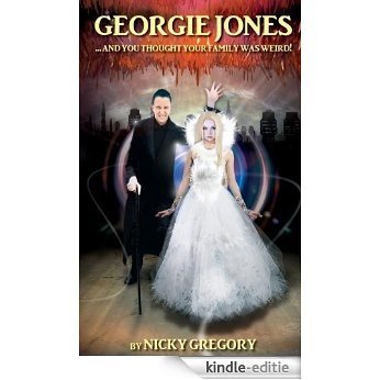 Georgie Jones ... and you thought your family was weird! (English Edition) [Kindle-editie] beoordelingen