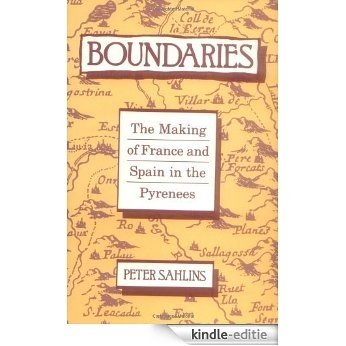 Boundaries: The Making of France and Spain in the Pyrenees [Kindle-editie]