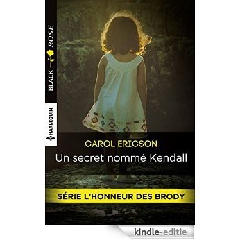 Un secret nommé Kendall : T2 - L'honneur des Brody (French Edition) [Kindle-editie]