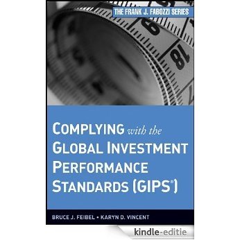 Complying with the Global Investment Performance Standards (GIPS) (Frank J. Fabozzi Series) [Kindle-editie]