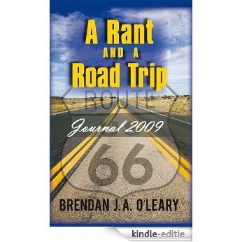 A Rant and a Road Trip: Journal 2009 (English Edition) [Kindle-editie]
