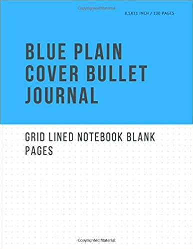 Blue Plain Cover Bullet Journal Grid Lined Notebook Blank Pages: Cheap Composition Journals Books College Ruled To Write In Letter Paper 8.5 X 11