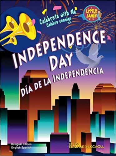 Independence Day/Dia de La Independencia (Little Jamie Books: Celebrate with Me/Celebro Conmigo)