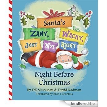 Santa's (Zany, Wacky, Just Not Right!) Night Before Christmas (English Edition) [Kindle-editie]