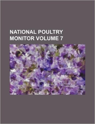 National Poultry Monitor Volume 7