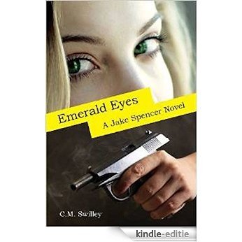 Emerald Eyes: A Jake Spencer Novel (Jake Spencer Series Book 1) (English Edition) [Kindle-editie]