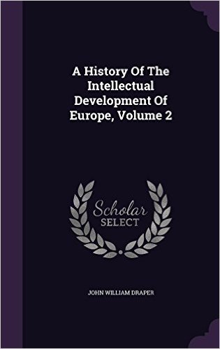 A History of the Intellectual Development of Europe, Volume 2 baixar