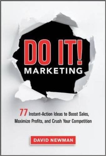 Do It! Marketing: 77 Instant-Action Ideas to Boost Sales, Maximize Profits, and Crush Your Competition baixar