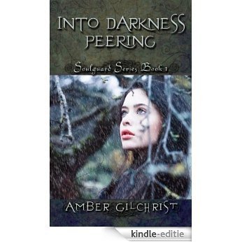 Into Darkness Peering (Soulguard Series Book 1) (English Edition) [Kindle-editie]