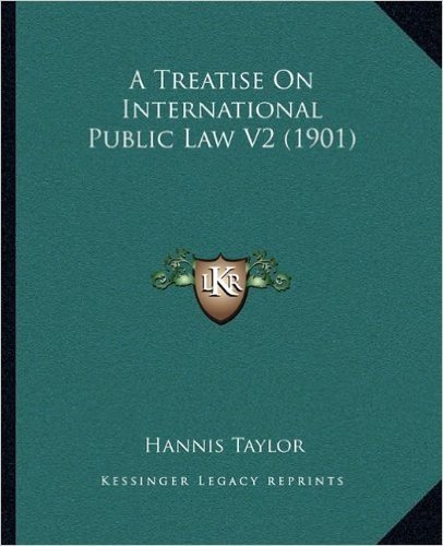 A Treatise on International Public Law V2 (1901)