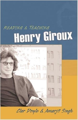 Reading & Teaching Henry Giroux