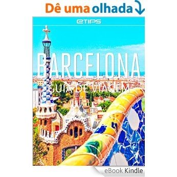 Barcelona Guia de Viagem [eBook Kindle]