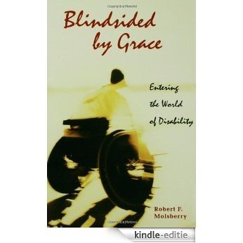 Blindsided by Grace: Entering the World of Disability [Kindle-editie] beoordelingen