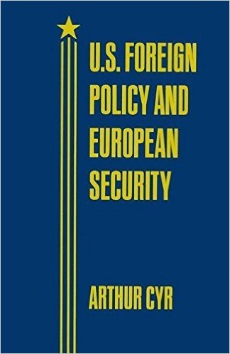 U.S. Foreign Policy and European Security