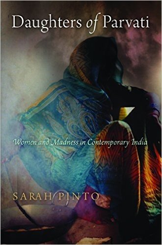 Daughters of Parvati: Women and Madness in Contemporary India