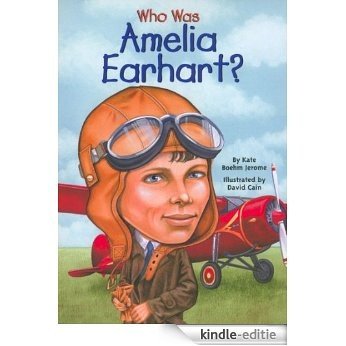 Who Was Amelia Earhart? (Who Was...?) [Kindle-editie]