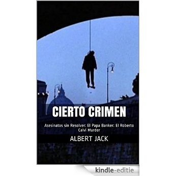 Cierto Crimen: Asesinatos sin Resolver: El Papa Banker: El Roberto Calvi Murder (Spanish Edition) [Kindle-editie] beoordelingen