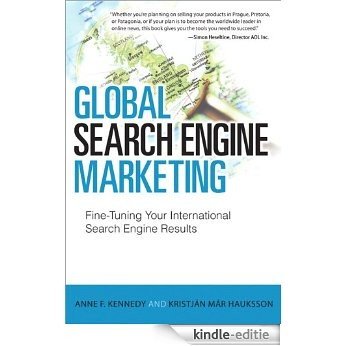 Global Search Engine Marketing: Fine-Tuning Your International Search Engine Results (Que Biz-Tech) [Kindle-editie]