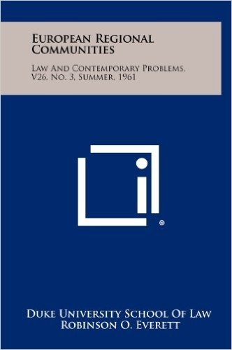 European Regional Communities: Law and Contemporary Problems, V26, No. 3, Summer, 1961