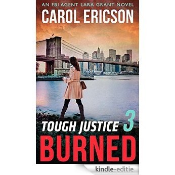 Tough Justice: Burned (Part 3 Of 8) (Tough Justice, Book 3) [Kindle-editie]