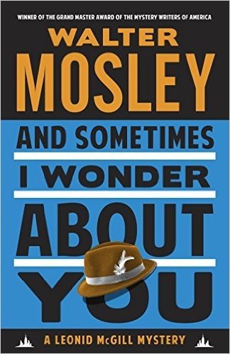 And Sometimes I Wonder about You: A Leonid McGill Mystery