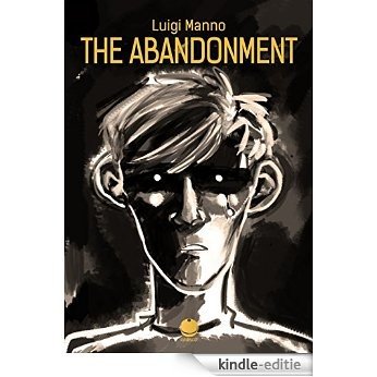 The abandonment (Luigi Manno's comics) (English Edition) [Print Replica] [Kindle-editie]