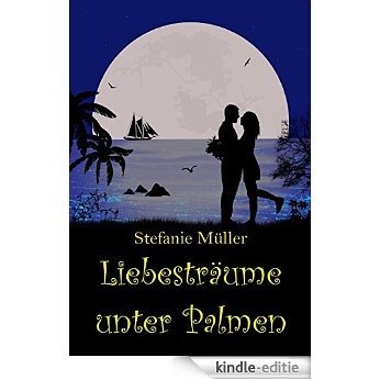 Liebesträume unter Palmen: Liebesroman (German Edition) [Kindle-editie] beoordelingen