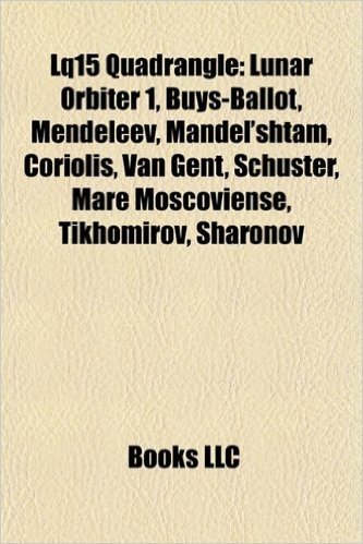 Lq15 Quadrangle: Lunar Orbiter 1, Buys-Ballot, Mendeleev, Mandel'shtam, Coriolis, Van Gent, Schuster, Mare Moscoviense, Tikhomirov, Sharonov