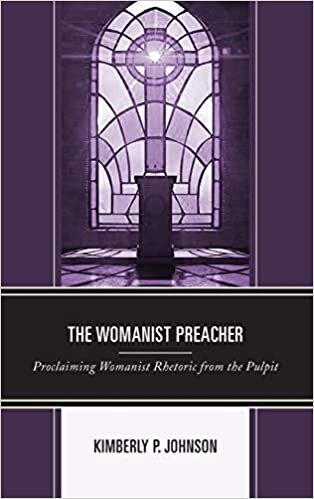 The Womanist Preacher: Proclaiming Womanist Rhetoric from the Pulpit (Rhetoric, Race, and Religion)