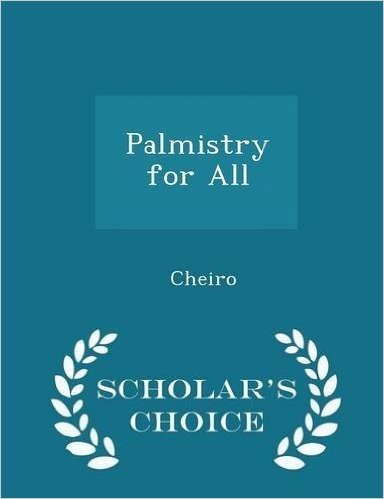 Palmistry for All - Scholar's Choice Edition