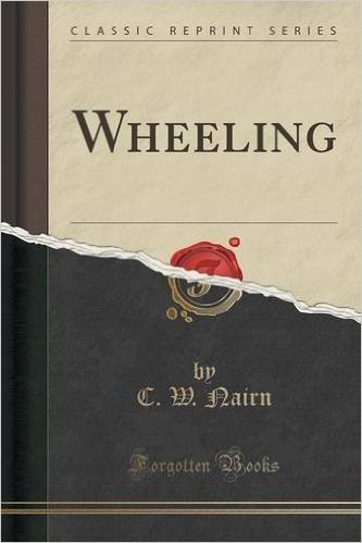 Wheeling (Classic Reprint)