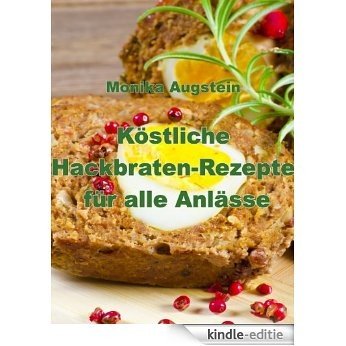 Köstliche Hackbraten-Rezepte für alle Anlässe (German Edition) [Kindle-editie]