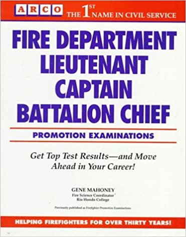 Arco Fire Department, Lieutenant, Captain, Battalion Chief: Arco Civil Service Test Tutor