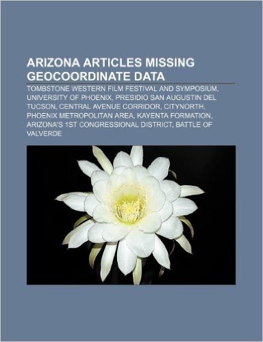 Arizona Articles Missing Geocoordinate Data: Tombstone Western Film Festival and Symposium, University of Phoenix