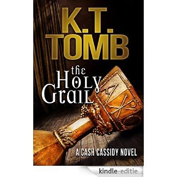 The Holy Grail (A Cash Cassidy Adventure Book 1) (English Edition) [Kindle-editie]